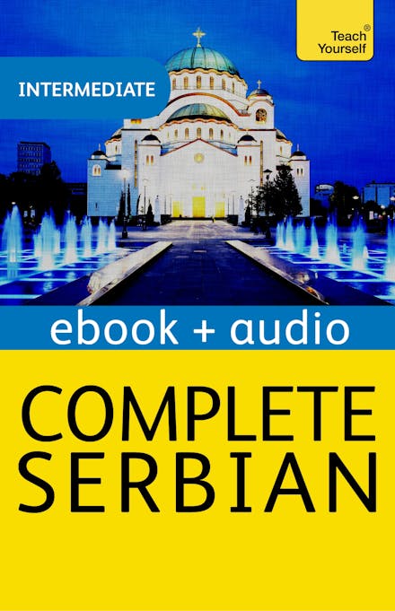 Complete Serbian Beginner to Intermediate Book and Audio Course