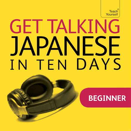 Get Talking Japanese in Ten Days Beginner Audio Course