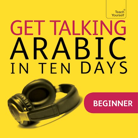 Get Talking Arabic in Ten Days Beginner Audio Course
