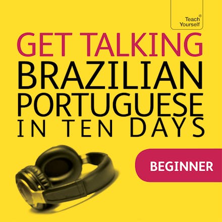 Get Talking Brazilian Portuguese in Ten Days Beginner Audio Course