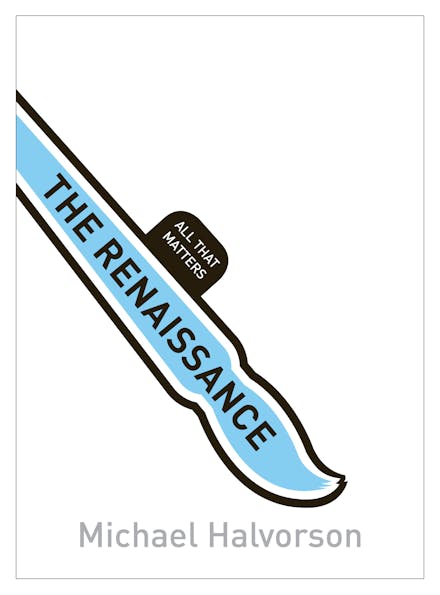 The Renaissance: All That Matters