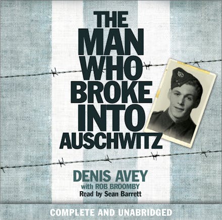 The Man Who Broke into Auschwitz