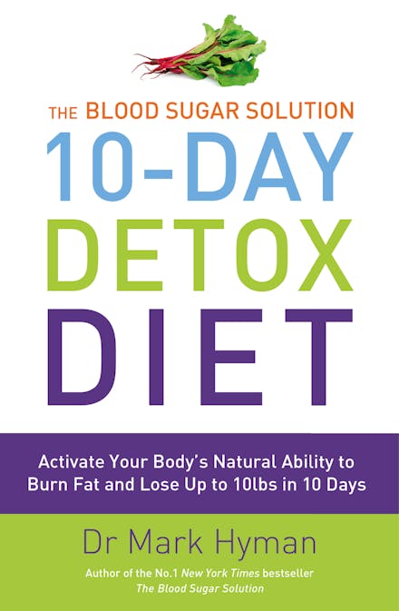 The Blood Sugar Solution 10-Day Detox Diet