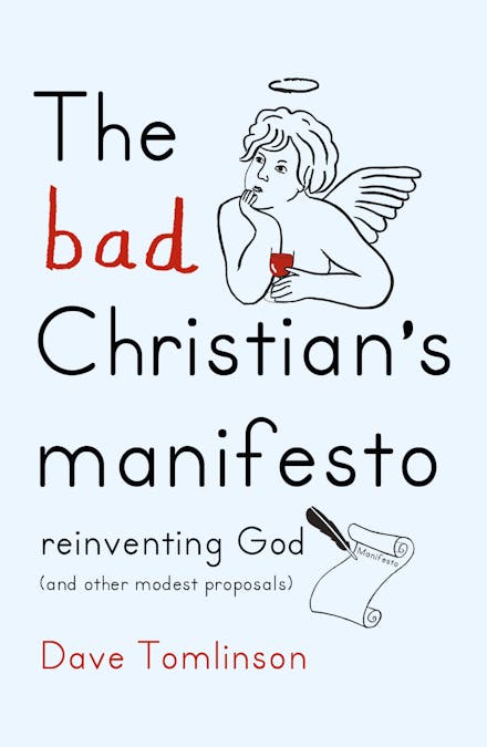 The Bad Christian's Manifesto