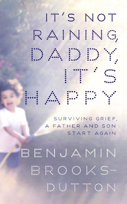 It's Not Raining, Daddy, It's Happy