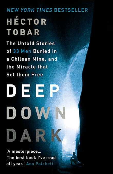 Deep Down Dark: The Untold Stories of 33 Men Buried in a Chilean Mine, and the Miracle that Set them Free