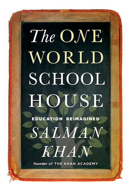 The One World Schoolhouse: Education Reimagined