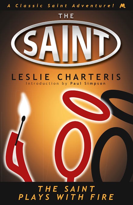 The Saint Plays with Fire