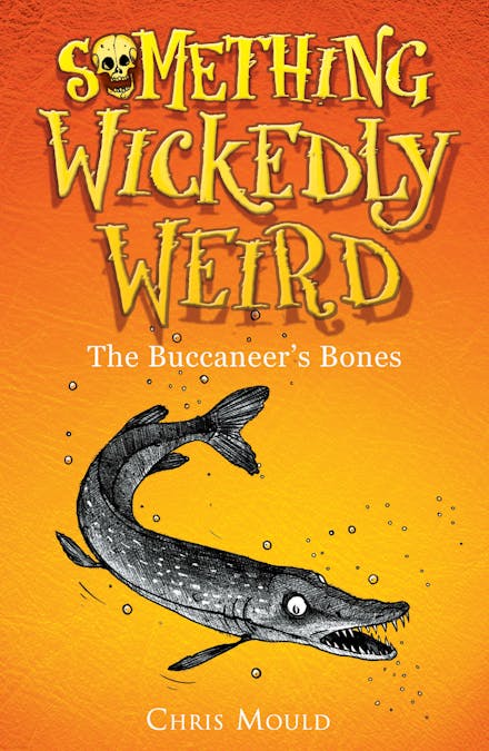 Something Wickedly Weird: The Buccaneer's Bones