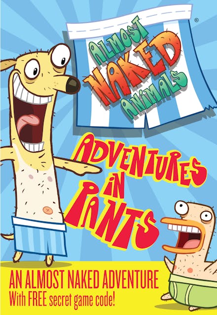 Almost Naked Animals: 2: Adventures in Pants