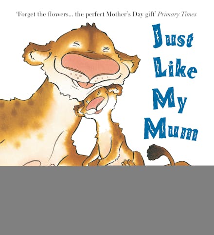 Just Like My Mum