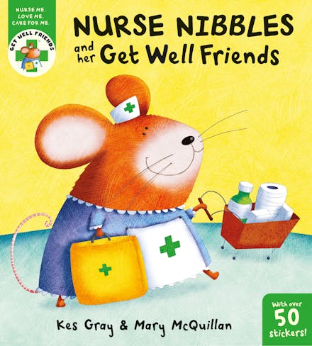 Get Well Friends: Nurse Nibbles and her Get Well Friends