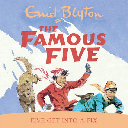Famous Five: Five Get Into A Fix