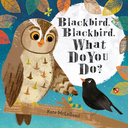 Blackbird, Blackbird, What Do You Do?