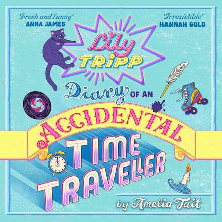 Lily Tripp: Diary of an Accidental Time Traveller