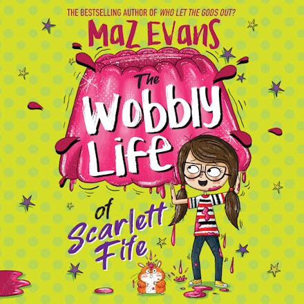 The Wobbly Life of Scarlett Fife