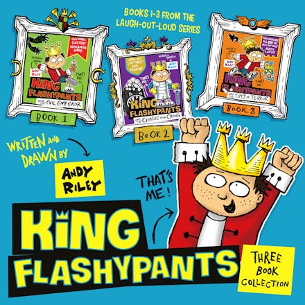 King Flashypants Three Book Collection