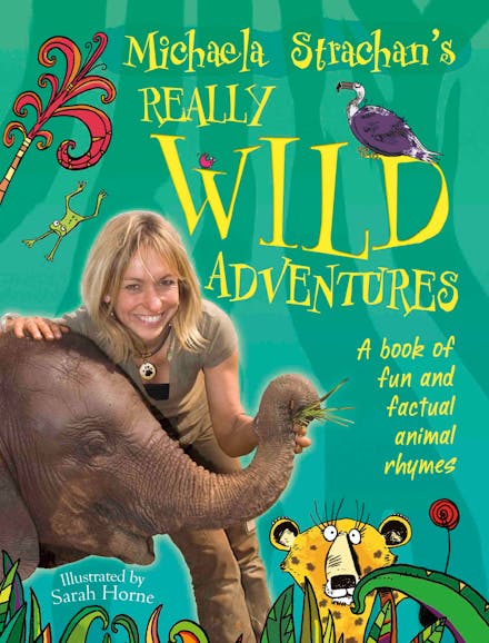 Michaela Strachan's Really Wild Adventures: A book of fun and factual animal rhymes