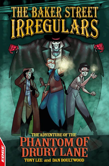 EDGE: The Baker Street Irregulars: The Adventure Of The Phantom Of Drury Lane