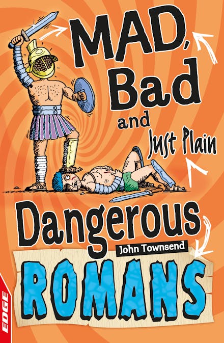 EDGE: Mad, Bad and Just Plain Dangerous: Romans