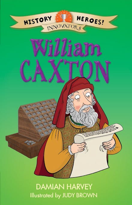 History Heroes: William Caxton