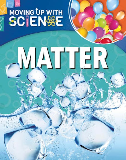 Moving up with Science: Matter