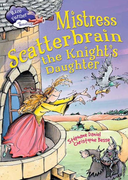 Race Further with Reading: Mistress Scatterbrain the Knight's Daughter