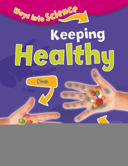 Ways Into Science: Keeping Healthy
