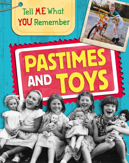 Tell Me What You Remember: Pastimes and Toys