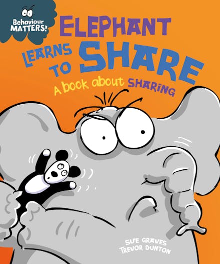 Behaviour Matters: Elephant Learns to Share - A book about sharing