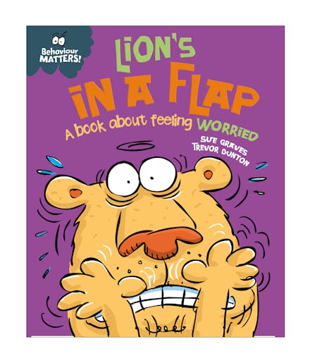 Behaviour Matters: Lion's in a Flap - A book about feeling worried