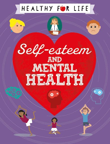 Healthy for Life: Self-esteem and Mental Health