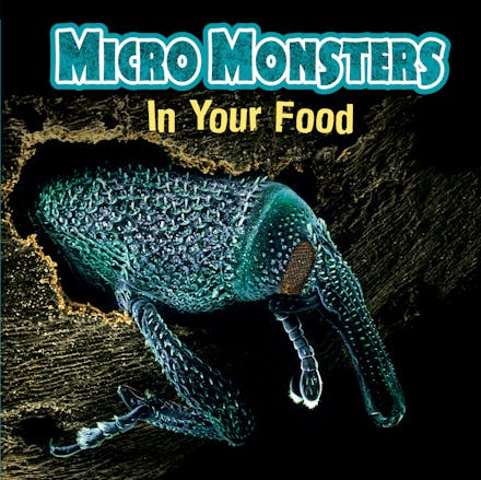 Micro Monsters: In Your Food