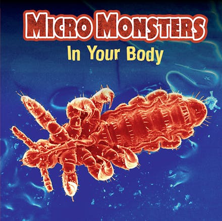 Micro Monsters: In Your Body