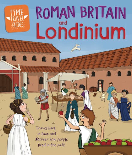 Time Travel Guides: Roman Britain and Londinium