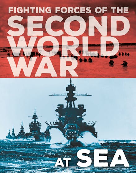 The Fighting Forces of the Second World War: At Sea