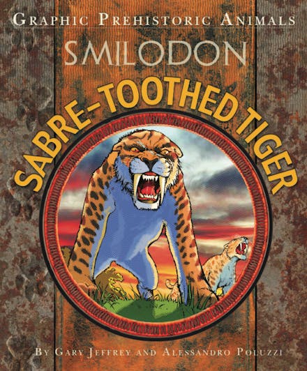 Graphic Prehistoric Animals: Sabre-tooth Tiger