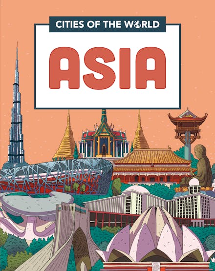 Cities of the World: Cities of Asia
