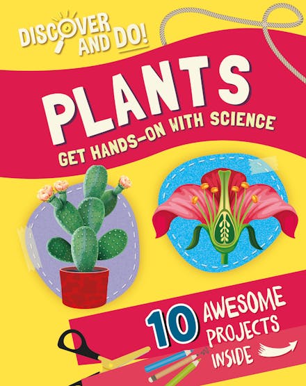 Discover and Do: Plants