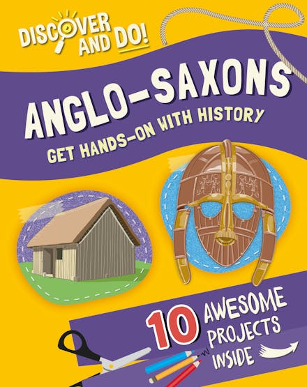 Discover and Do: Anglo-Saxons