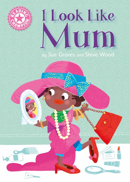 Reading Champion: I Look Like Mum