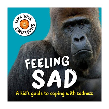 Tame Your Emotions: Feeling Sad
