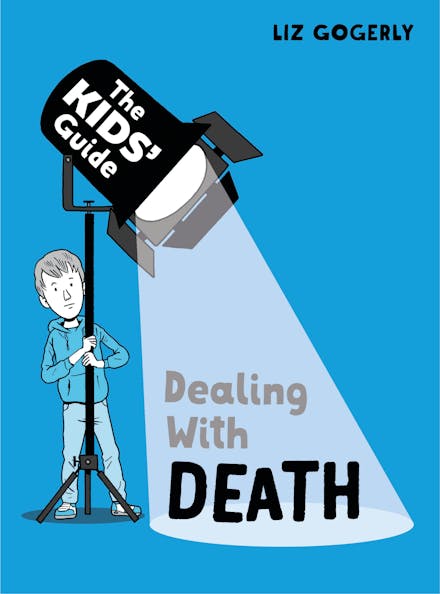 The Kids' Guide: Dealing with Death