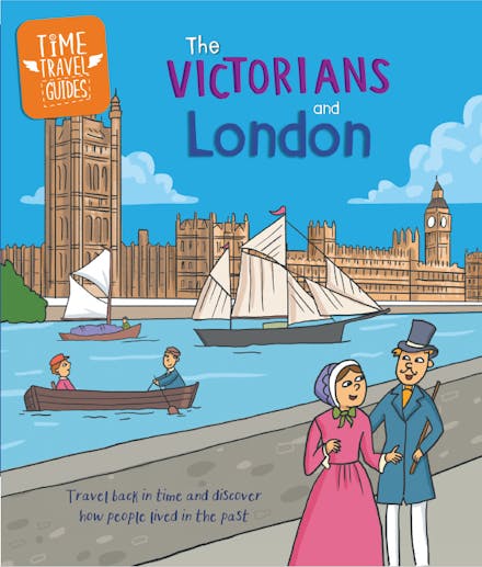 Time Travel Guides: The Victorians and London