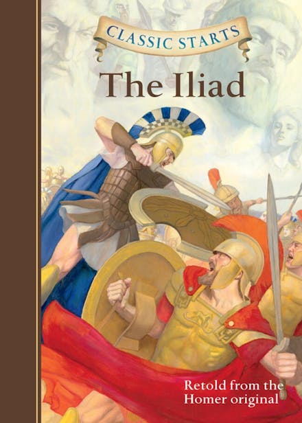 Classic Starts : The Iliad