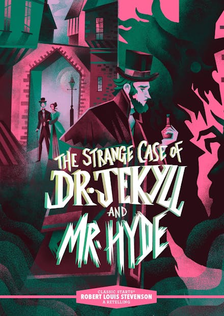 Classic Starts : The Strange Case of Dr. Jekyll and Mr. Hyde