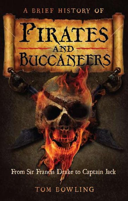 A Brief History of Pirates and Buccaneers