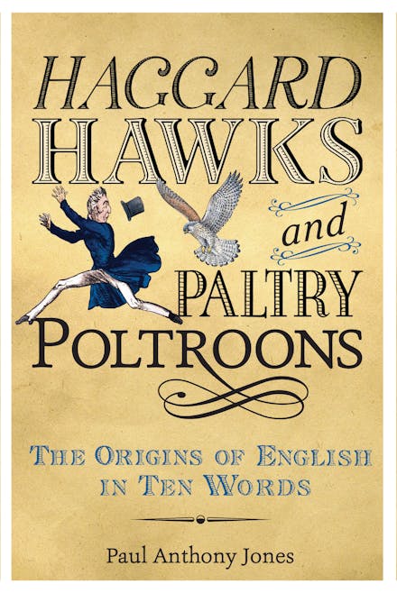 Haggard Hawks and Paltry Poltroons