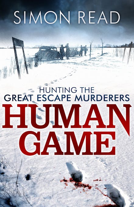 Human Game: Hunting the Great Escape Murderers