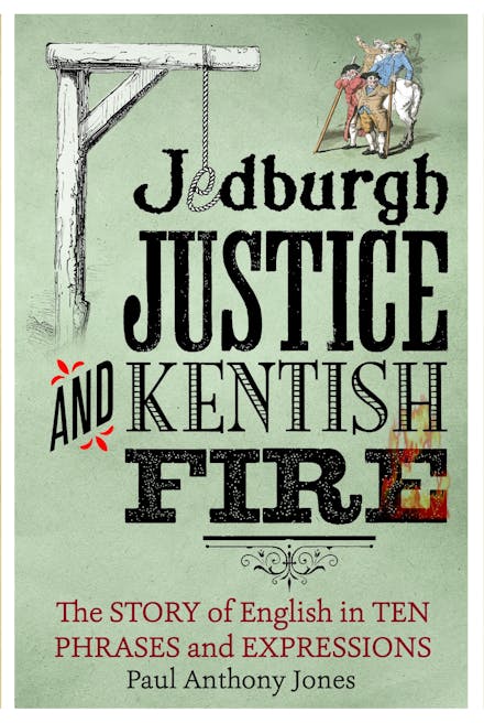 Jedburgh Justice and Kentish Fire